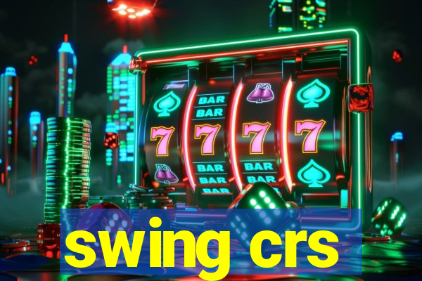 swing crs